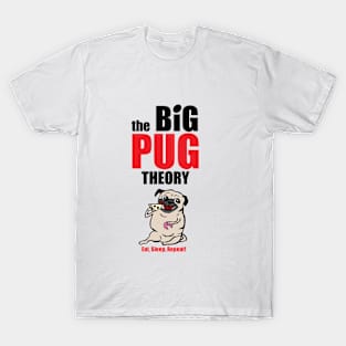 The Big Pug Theory T-Shirt